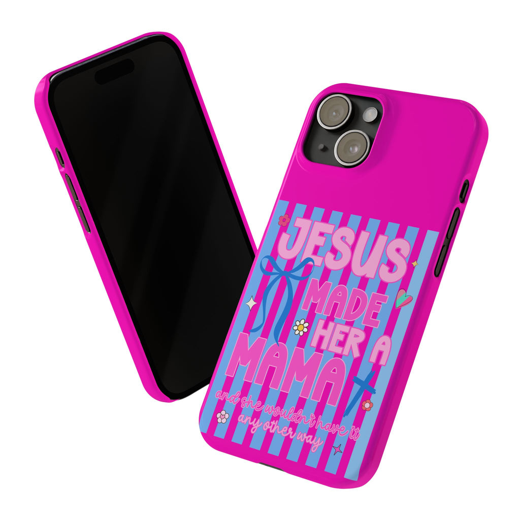 Jesus Made Her A Mama Phone Cases