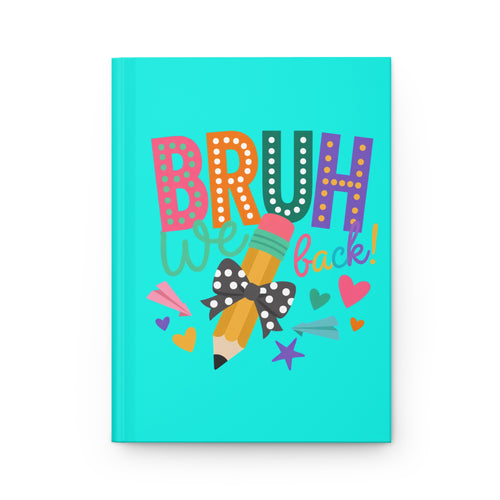Hardcover Bruh We Back Journal