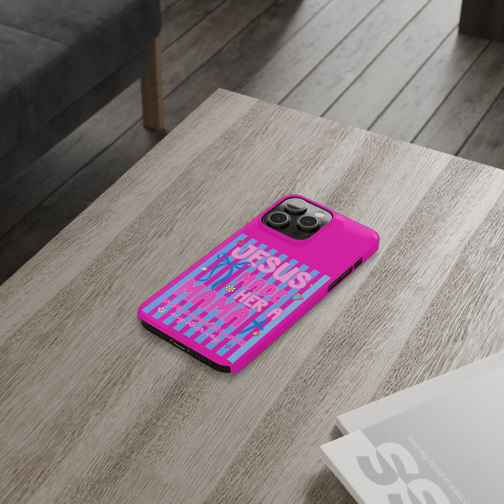 Jesus Made Her A Mama Phone Cases