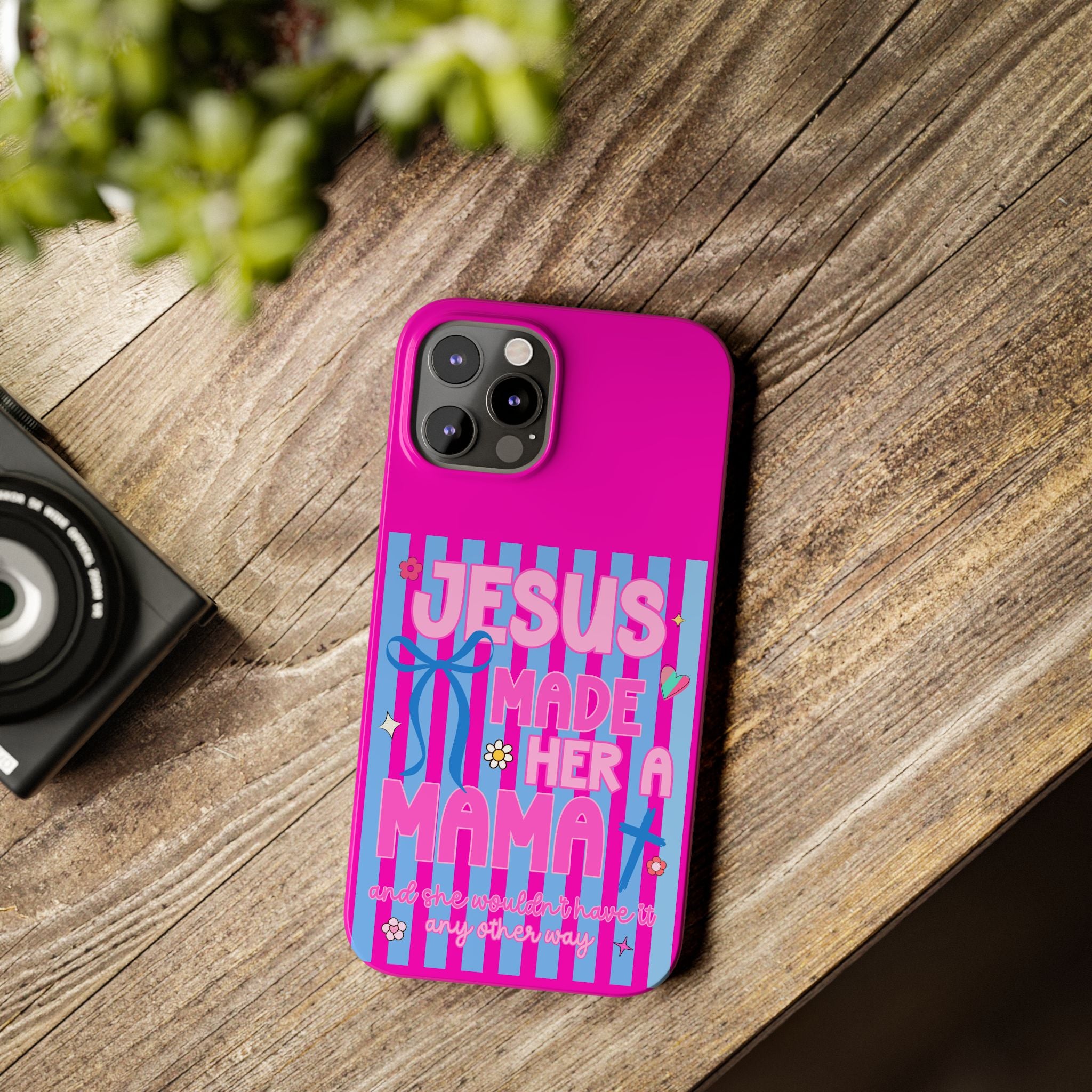 Jesus Made Her A Mama Phone Cases