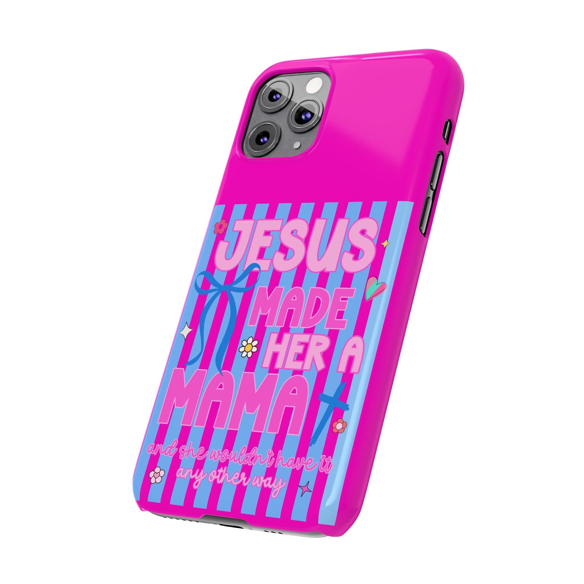 Jesus Made Her A Mama Phone Cases