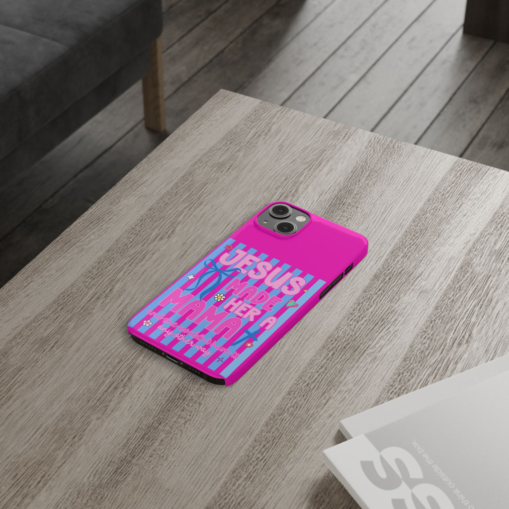 Jesus Made Her A Mama Phone Cases