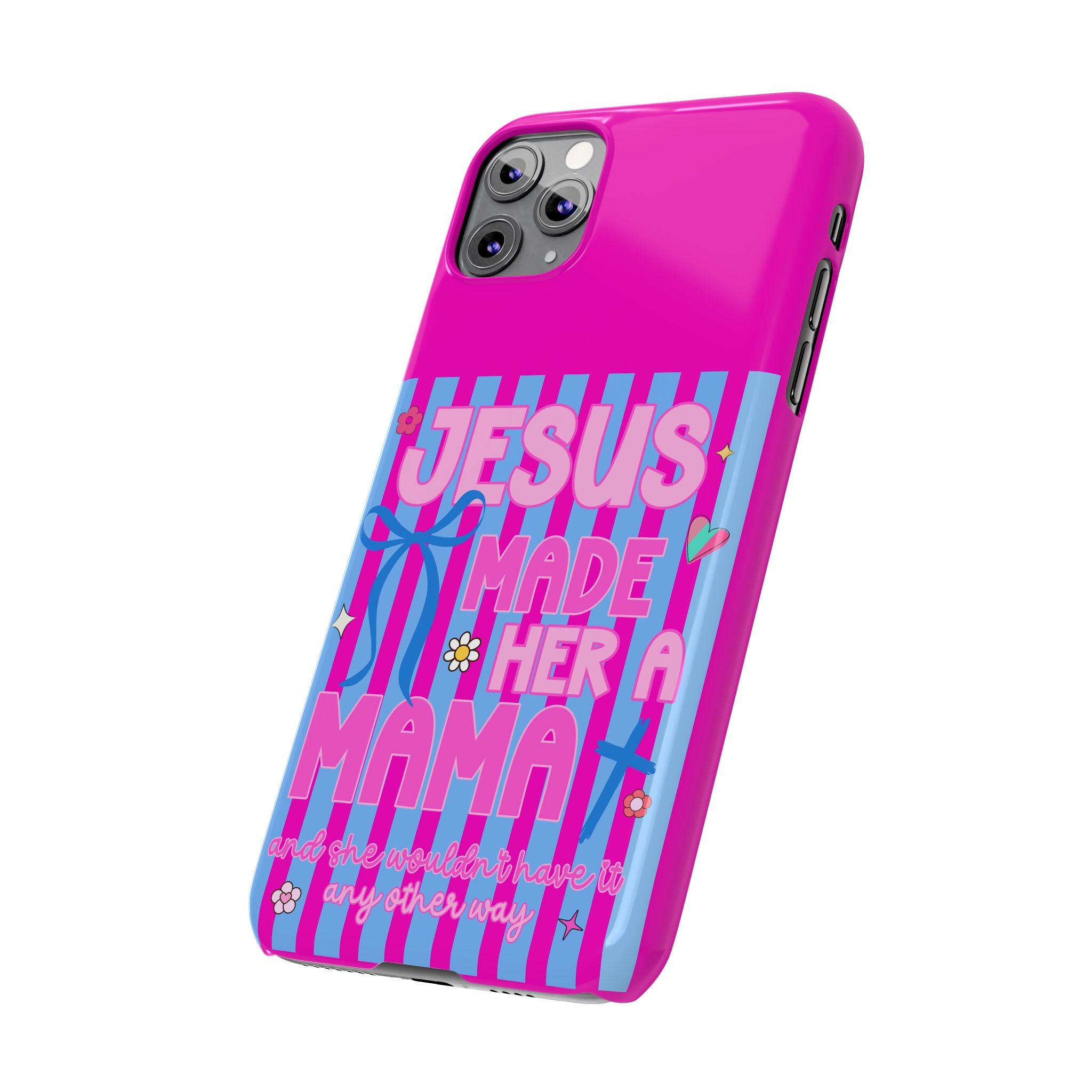 Jesus Made Her A Mama Phone Cases
