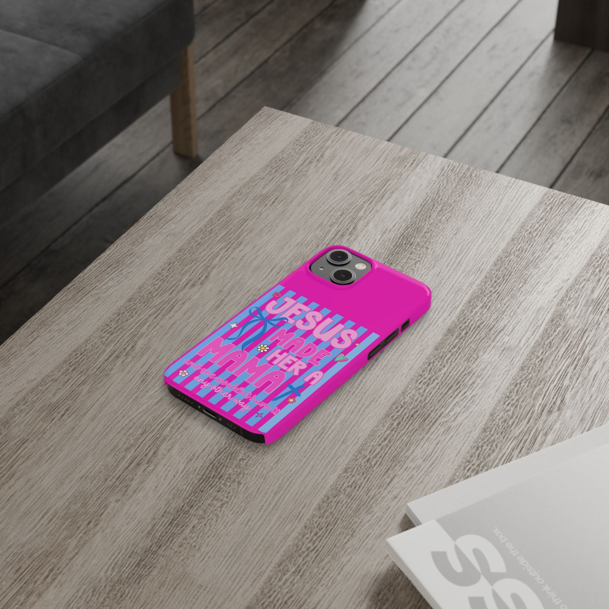 Jesus Made Her A Mama Phone Cases