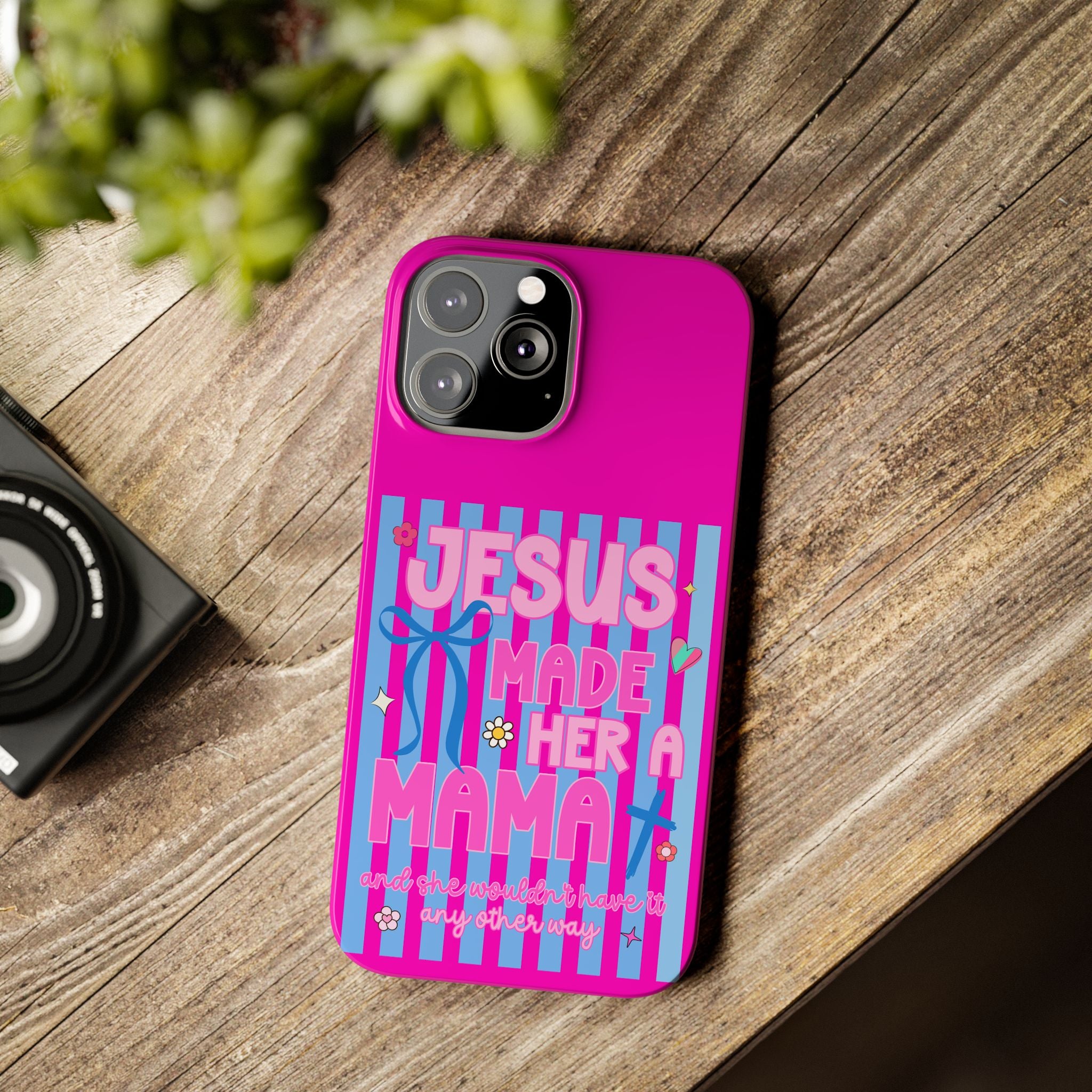 Jesus Made Her A Mama Phone Cases