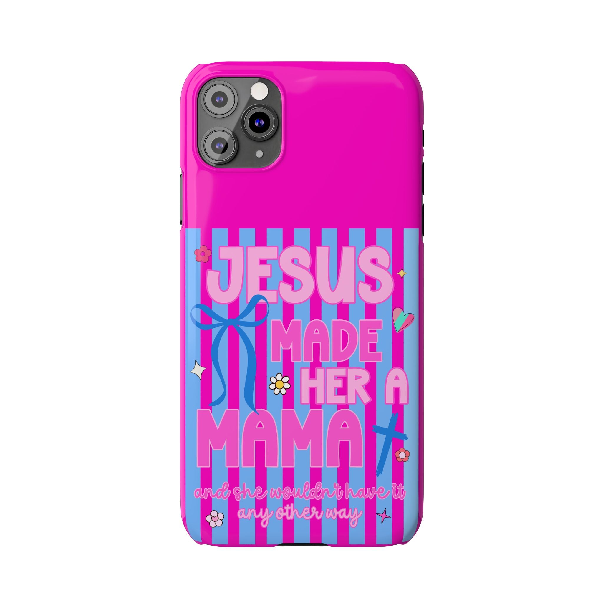 Jesus Made Her A Mama Phone Cases