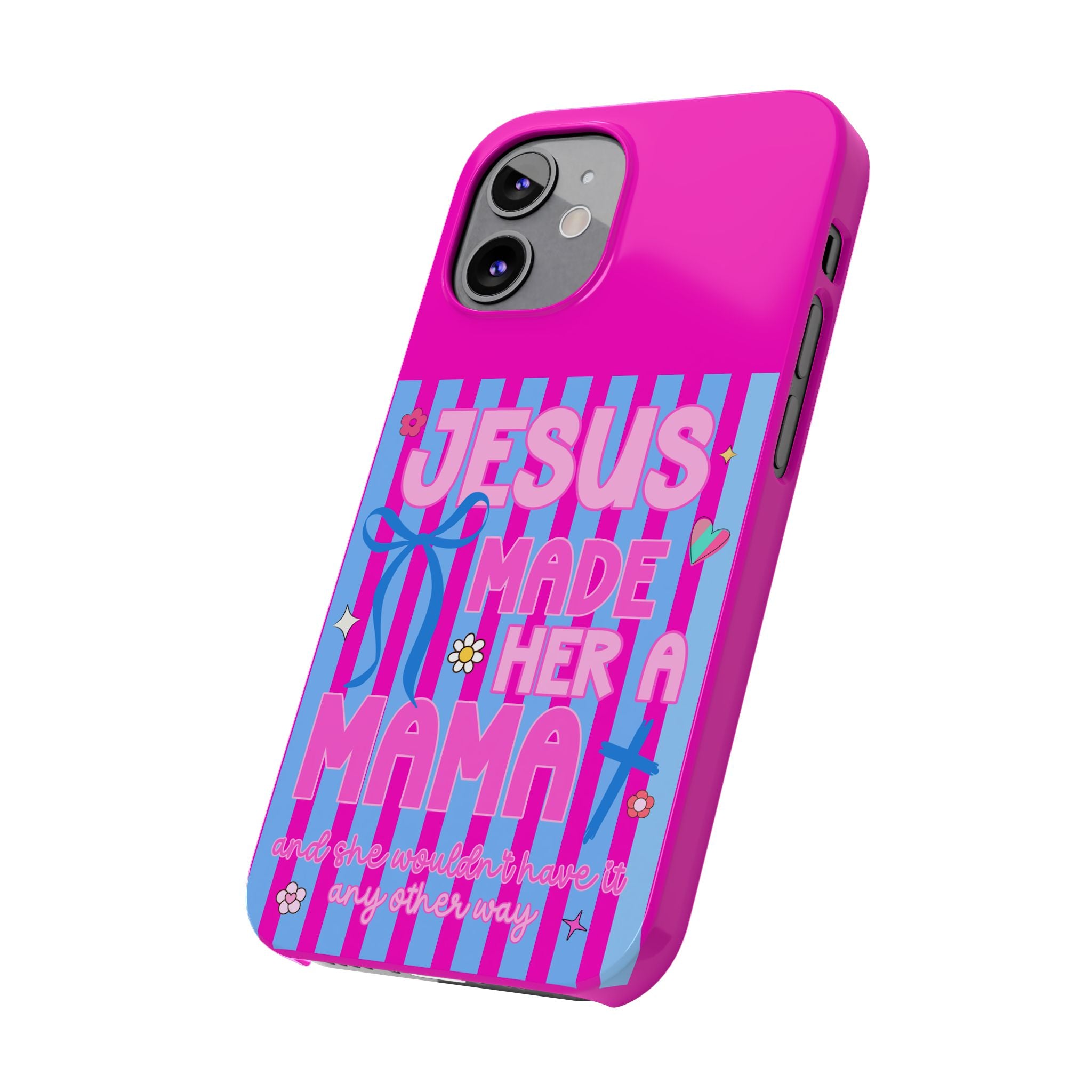 Jesus Made Her A Mama Phone Cases