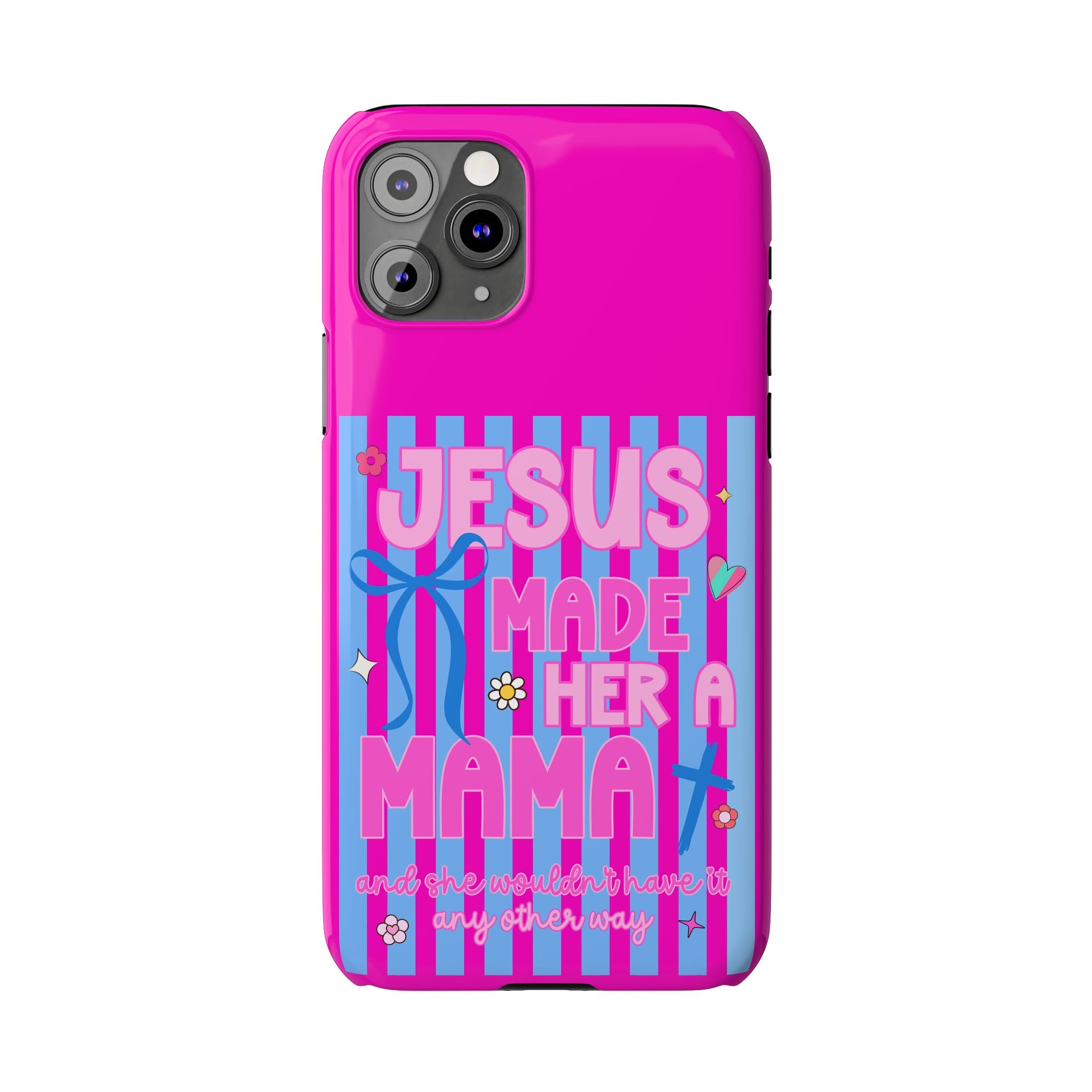 Jesus Made Her A Mama Phone Cases